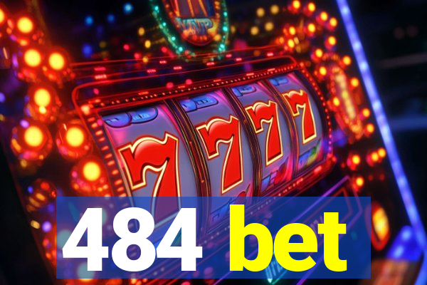 484 bet